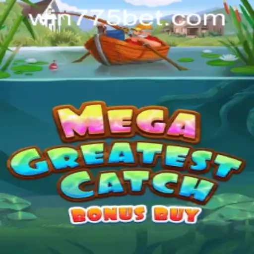 Exploring MegaGreatestCatchBonusBuy: A Comprehensive Guide to the Game and 775bet PH Login